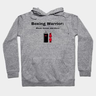 Boxing Warrior: Blood, Sweat, and Glory Boxing Hoodie